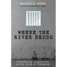 Where the River Bends: Considering Forgiveness in the Lives of Prisoners