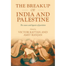 The Breakup of India and Palestine: The Causes and Legacies of Partition