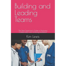 Building and Leading Teams: The New Supervisor's Guide to Nurturing Collaboration and Achieving Excellence