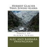 Herbert Glacier Trail Juneau Alaska