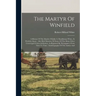 The Martyr Of Winfield: A History Of The Murder Of Julia A. Rendleman White, At Winfield, Kans.: Also Brief Sketches Of Some Of The Many Other