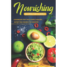 Nourishing Recipes for Elderly: Cookbook for the Elderly; Savory, Satisfying Dishes for Seniors