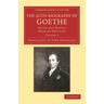 The Auto-Biography of Goethe: Truth and Poetry: From My Own Life