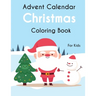 Advent Calendar Christmas Coloring Book For Kids: 25 simple and cute design to color - GIFT For Kids