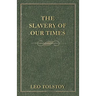 The Slavery Of Our Times