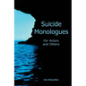 Suicide Monologues for Actors and Others