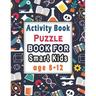 Puzzle books for smart kids age 8-12: Activity Book for kids, Over 100 Mixed Brain Games for kids - Word search, Sudoku, Word Scramble, Tic tac toe an