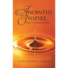 Anointed to Inspire, from the Heart of God