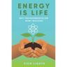 Energy Is Life: Why Environmentalism Went Nuclear