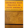 Exchange Rate Politics in Latin America