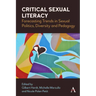 Critical Sexual Literacy: Forecasting Trends in Sexual Politics, Diversity and Pedagogy
