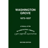 Washington Grove 1873-1937: A History of the Washington Grove Camp Meeting Association