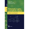Automata, Logics, and Infinite Games: A Guide to Current Research
