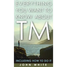 Everything You Want to Know about TM -- Including How to Do It