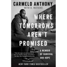 Where Tomorrows Aren't Promised: A Memoir of Survival and Hope