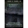 Centralia, Pennsylvania: The Fiction That Fuels the Fire