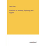 First Book on Anatomy, Physiology, and Hygiene
