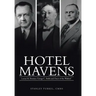 Hotel Mavens: Lucius M. Boomer, George C. Boldt and Oscar of the Waldorf