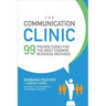 The Communication Clinic: 99 Proven Cures for the Most Common Business Mistakes
