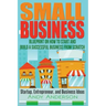 Small Business: Blueprint on How to Start and Build a Successful Business from Scratch - Startup, Entrepreneur, and Business Ideas