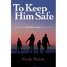 To Keep Him Safe