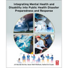 Integrating Mental Health and Disability Into Public Health Disaster Preparedness and Response