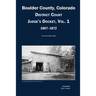 Boulder County, Colorado District Court Judge's Docket, Vol 1, 1867-1872: An Annotated Index
