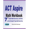 ACT Aspire Math Workbook: 7th Grade Math Exercises, Activities, and Two Full-Length ACT Aspire Math Practice Tests