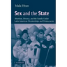 Sex and the State: Abortion, Divorce, and the Family Under Latin American Dictatorships and Democracies