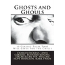 Ghosts and Ghouls: 13 Classic Tales That Will Gives You the Chills