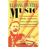 Reading Country Music: Steel Guitars, Opry Stars, and Honky Tonk Bars