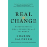 Real Change: Mindfulness to Heal Ourselves and the World