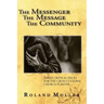 The Messenger, the Message and the Community