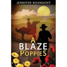 A Blaze of Poppies: A novel about New Mexico and World War I