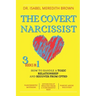 The Covert Narcissist: 3 Books in 1 - How to Handle a Toxic Relationship and Recover from CPTSD - Narcissistic Mothers, Divorcing & Healing f