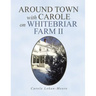 Around Town with Carol on Whitebriar Farm: Book 2