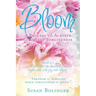 Bloom - A Process to Achieve Complete Forgiveness: Isaiah 35:2 It shall blossom abundantly, and rejoice even with joy and singing. "Freedom is achieve