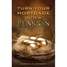 Turn Your Mortgage into a Pension