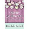 Murder So Heartless: A Merry March Mystery