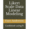 Likert Scale Data Linear Modeling: A Cookbook using R