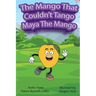 The Mango that Couldn't Tango
