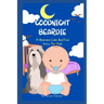 Goodnight Beardie: A Bearded Collie Book For Children