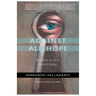 Against All Hope: A Memoir of Life in Castro's Gulag