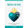 Master of the Pieces: Being Restored, Redeemed, and Empowered by the Love of God