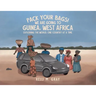 Pack Your Bags! We Are Going to Guinea, West Africa: Exploring the World, One Country at a Time.