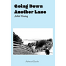 Going Down Another Lane