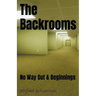 Backrooms No Way Out and Beginnings