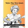 Before They Were Giants: Portraits of African American Sheroes and Heroes