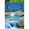 Testosterone: The Hormone for Strong Bones, Sex Drive and Healthy Menopause