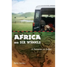 Africa on Six Wheels: A Semester on Safari